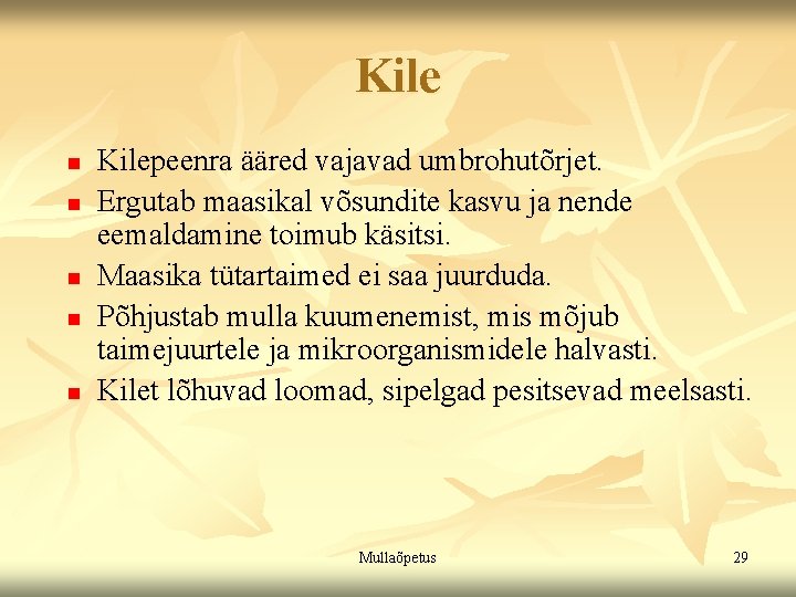 Kile n n n Kilepeenra ääred vajavad umbrohutõrjet. Ergutab maasikal võsundite kasvu ja nende Kile n n n Kilepeenra ääred vajavad umbrohutõrjet. Ergutab maasikal võsundite kasvu ja nende