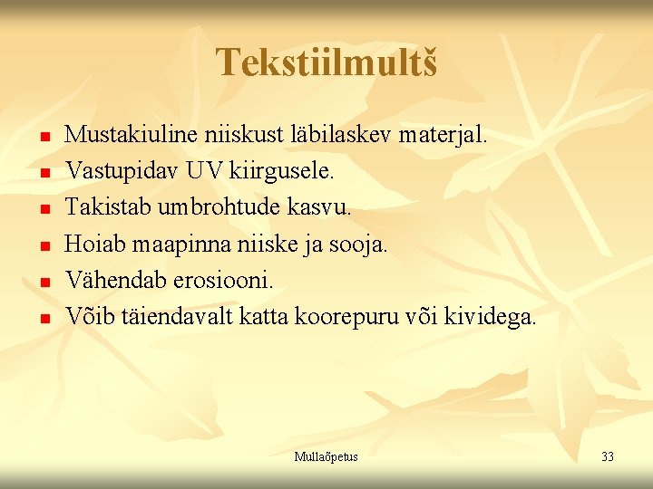 Tekstiilmultš n n n Mustakiuline niiskust läbilaskev materjal. Vastupidav UV kiirgusele. Takistab umbrohtude kasvu. Tekstiilmultš n n n Mustakiuline niiskust läbilaskev materjal. Vastupidav UV kiirgusele. Takistab umbrohtude kasvu.