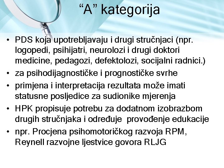 “A” kategorija • PDS koja upotrebljavaju i drugi stručnjaci (npr. logopedi, psihijatri, neurolozi i