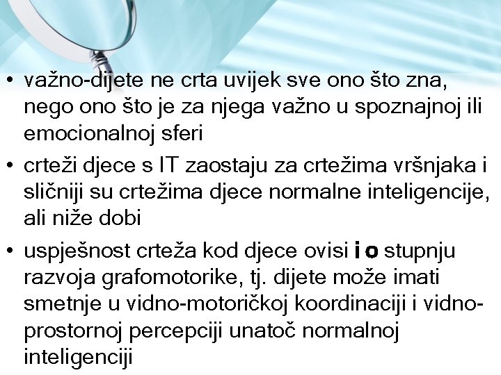  • važno dijete ne crta uvijek sve ono što zna, nego ono što