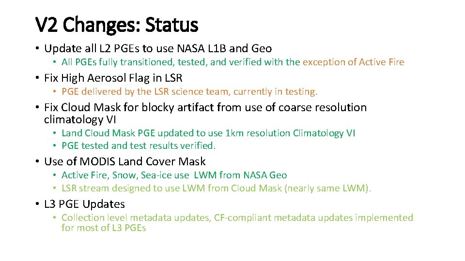 V 2 Changes: Status • Update all L 2 PGEs to use NASA L
