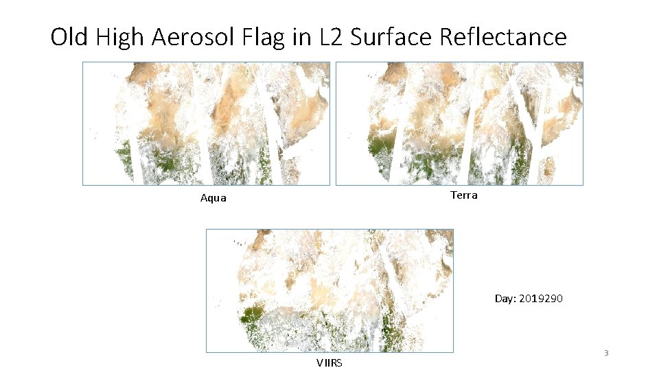 Old High Aerosol Flag in L 2 Surface Reflectance Terra Aqua Day: 2019290 VIIRS