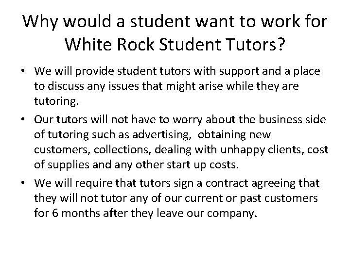 Why would a student want to work for White Rock Student Tutors? • We