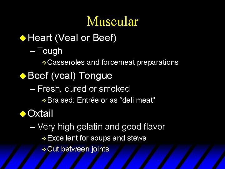 Muscular u Heart (Veal or Beef) – Tough v Casseroles u Beef and forcemeat
