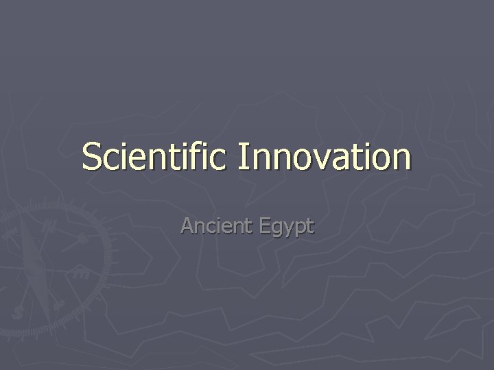 Scientific Innovation Ancient Egypt 