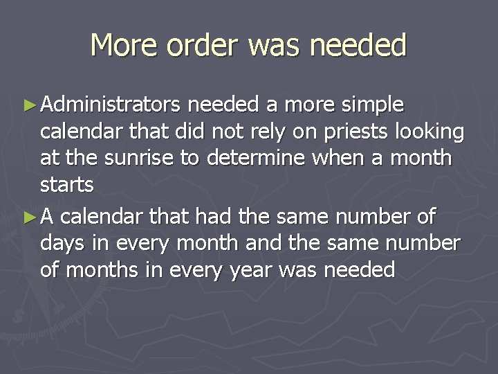More order was needed ► Administrators needed a more simple calendar that did not More order was needed ► Administrators needed a more simple calendar that did not
