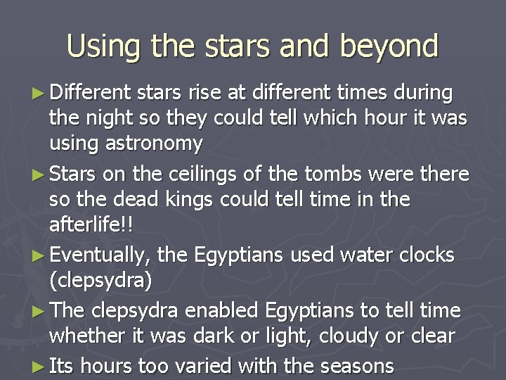 Using the stars and beyond ► Different stars rise at different times during the