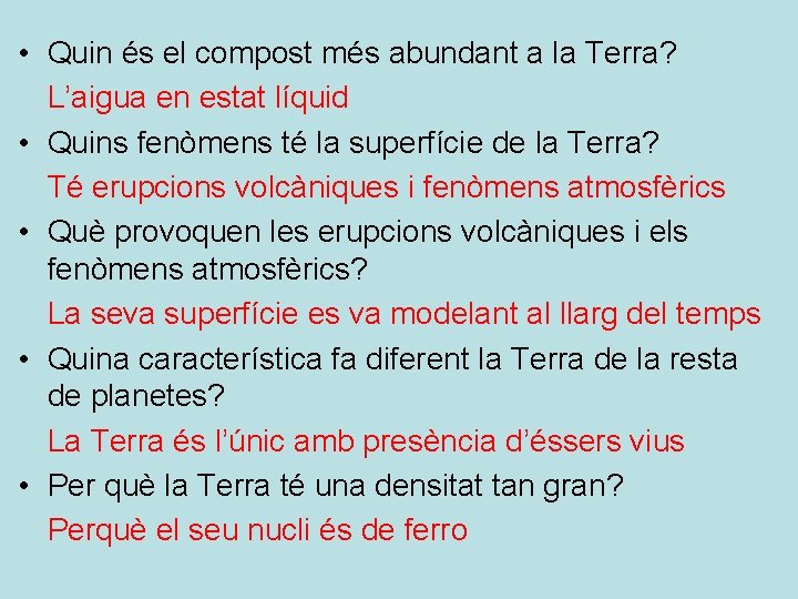  • Quin és el compost més abundant a la Terra? L’aigua en estat