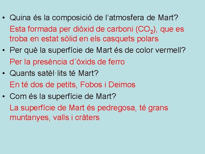  • Quina és la composició de l’atmosfera de Mart? Esta formada per diòxid