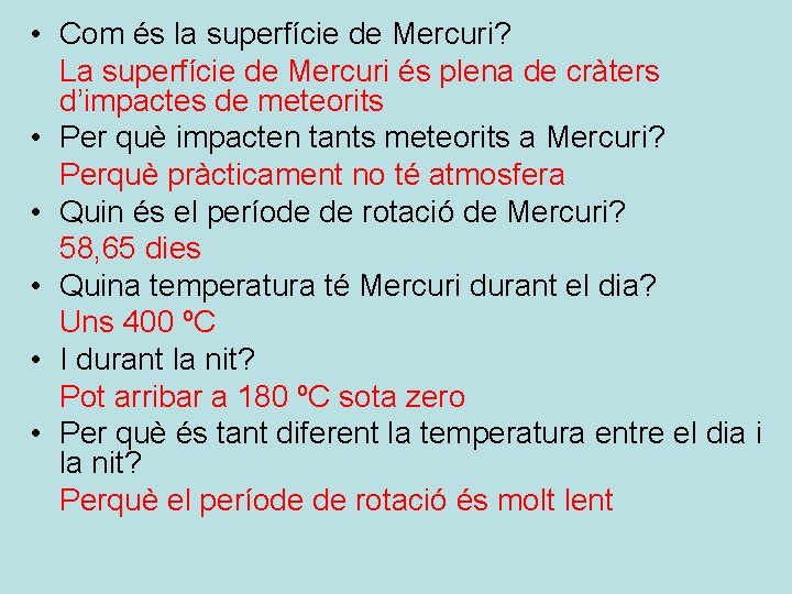  • Com és la superfície de Mercuri? La superfície de Mercuri és plena