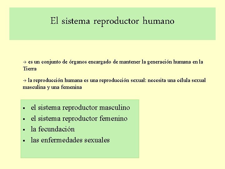 El sistema reproductor humano es un conjunto de órganos encargado de mantener la generación