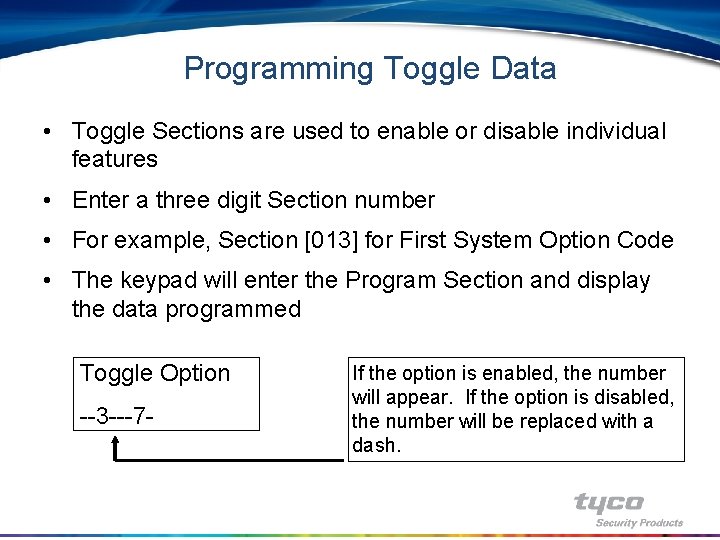 Programming Toggle Data • Toggle Sections are used to enable or disable individual features