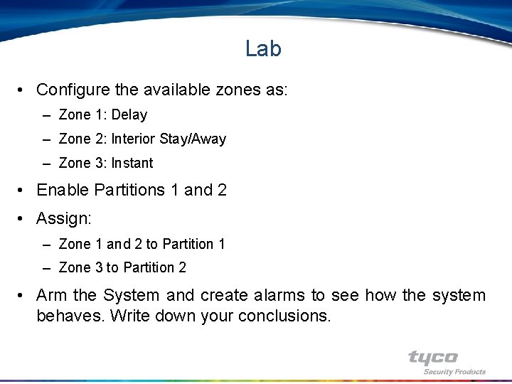 Lab • Configure the available zones as: – Zone 1: Delay – Zone 2:
