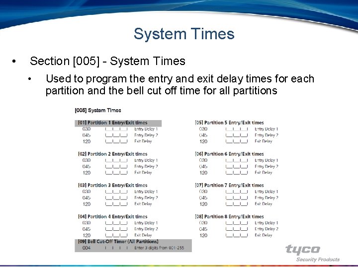 System Times • Section [005] - System Times • Used to program the entry