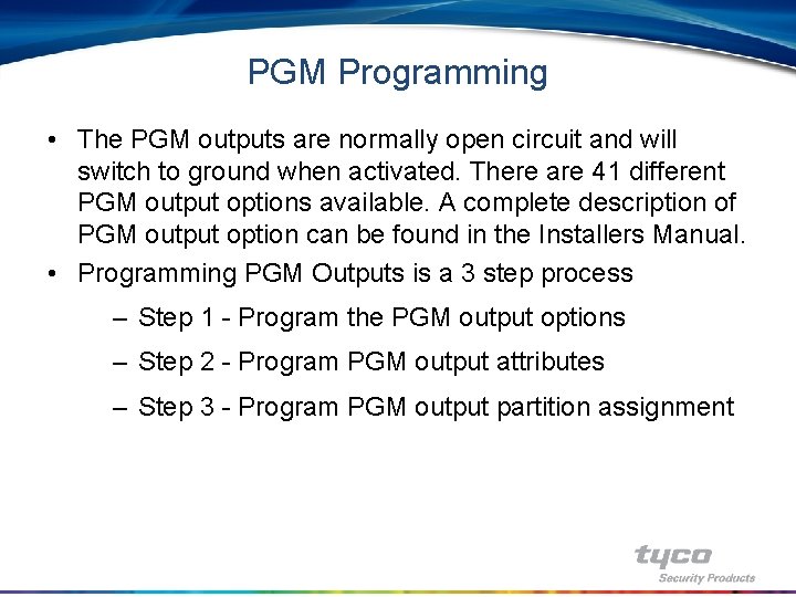 PGM Programming • The PGM outputs are normally open circuit and will switch to