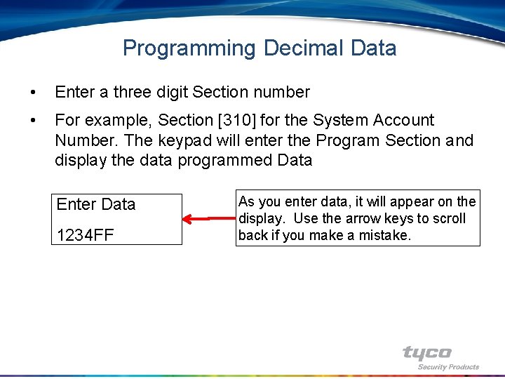 Programming Decimal Data • Enter a three digit Section number • For example, Section