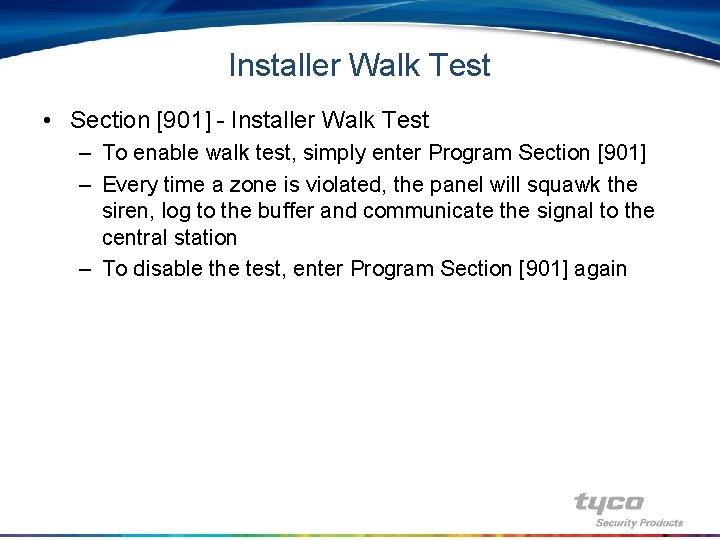 Installer Walk Test • Section [901] - Installer Walk Test – To enable walk