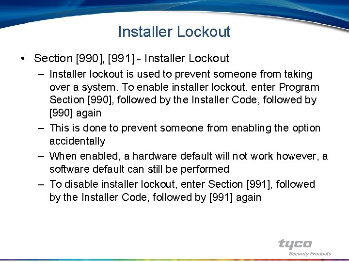 Installer Lockout • Section [990], [991] - Installer Lockout – Installer lockout is used
