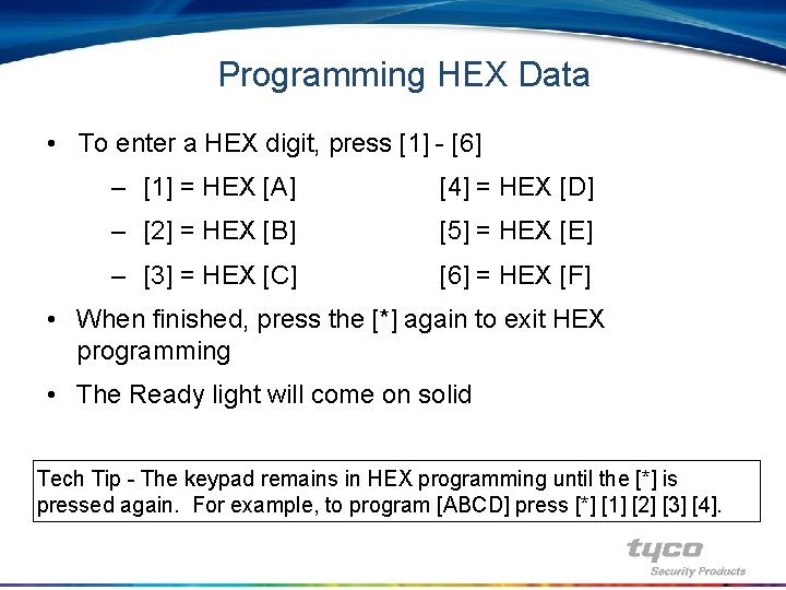Programming HEX Data • To enter a HEX digit, press [1] - [6] –