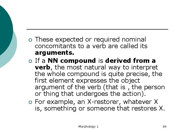 ¡ ¡ ¡ These expected or required nominal concomitants to a verb are called