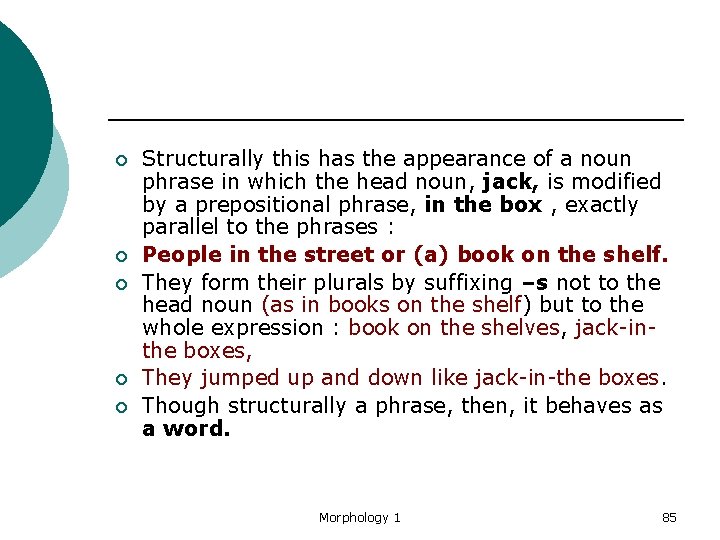 ¡ ¡ ¡ Structurally this has the appearance of a noun phrase in which