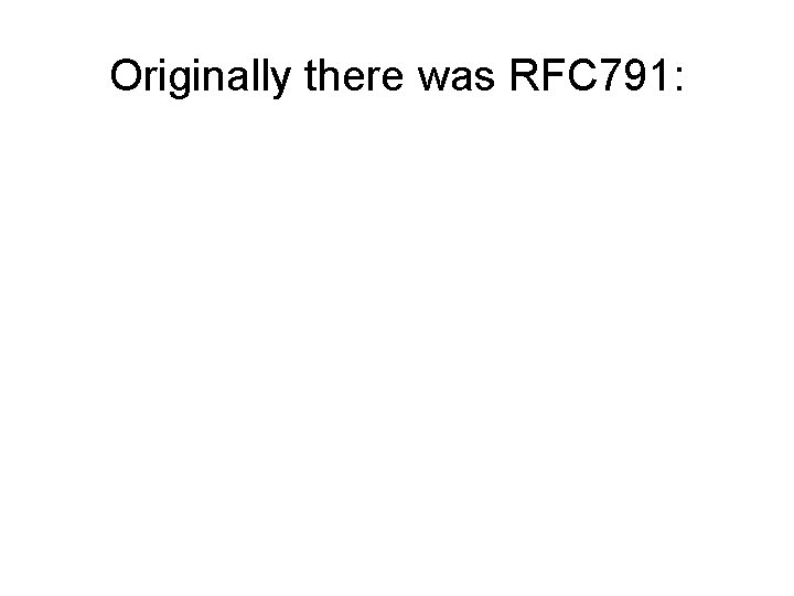 Originally there was RFC 791: 