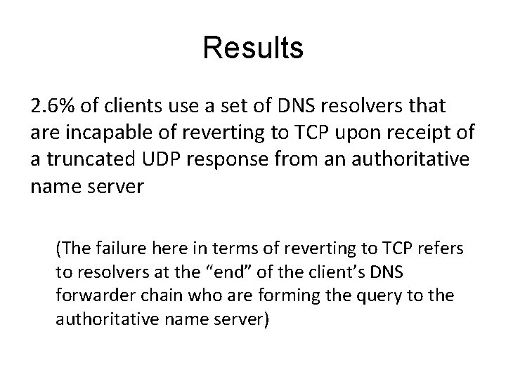 Results 2. 6% of clients use a set of DNS resolvers that are incapable