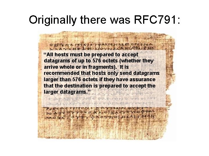 Originally there was RFC 791: “All hosts must be prepared to accept datagrams of