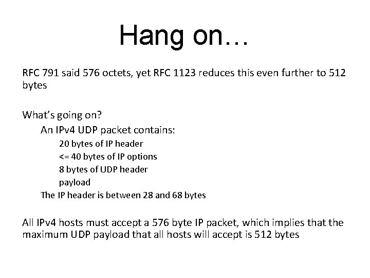 Hang on… RFC 791 said 576 octets, yet RFC 1123 reduces this even further