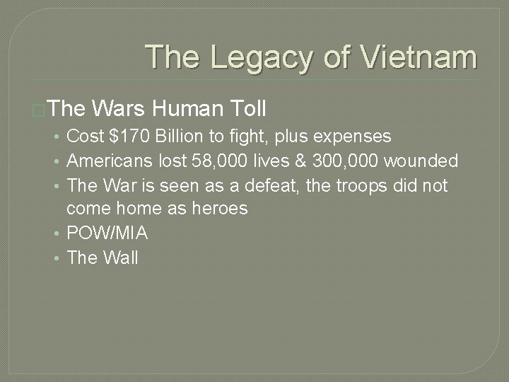 The Legacy of Vietnam �The Wars Human Toll • Cost $170 Billion to fight, The Legacy of Vietnam �The Wars Human Toll • Cost $170 Billion to fight,