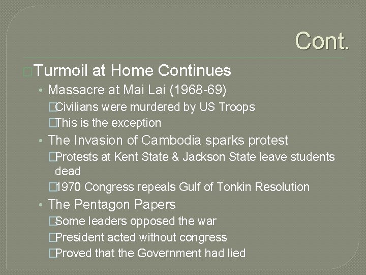 Cont. �Turmoil at Home Continues • Massacre at Mai Lai (1968 -69) �Civilians were Cont. �Turmoil at Home Continues • Massacre at Mai Lai (1968 -69) �Civilians were