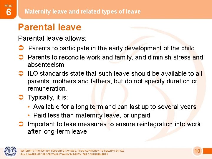 Mod. 6 Maternity leave and related types of leave Parental leave allows: Ü Parents
