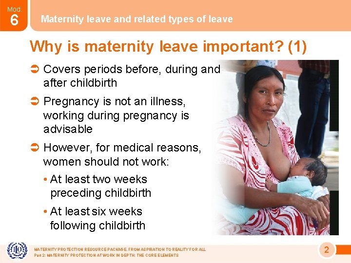 Mod. 6 Maternity leave and related types of leave Why is maternity leave important?