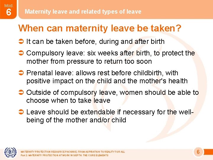 Mod. 6 Maternity leave and related types of leave When can maternity leave be