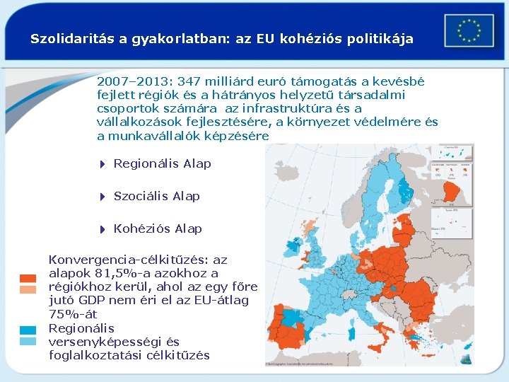 Szolidaritás a gyakorlatban: az EU kohéziós politikája 2007– 2013: 347 milliárd euró támogatás a