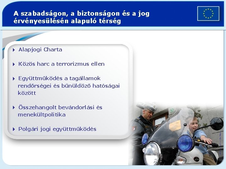 A szabadságon, a biztonságon és a jog érvényesülésén alapuló térség 4 Alapjogi Charta 4