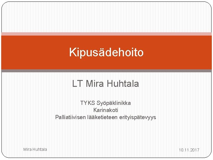 kipusdehoito-lt-mira-huhtala-tyks-sypklinikka-karinakoti-palliatiivisen