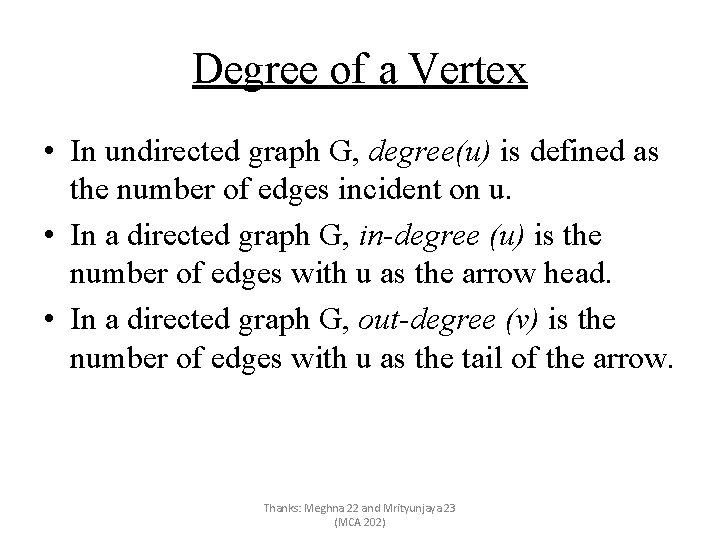 Degree of a Vertex • In undirected graph G, degree(u) is defined as the