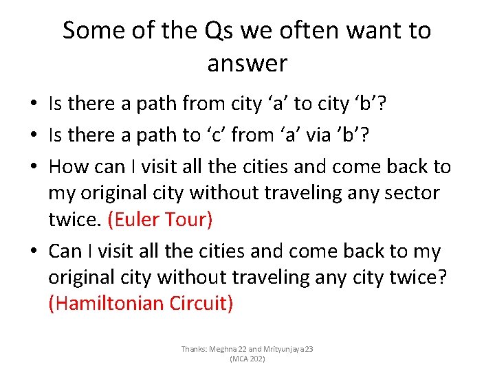 Some of the Qs we often want to answer • Is there a path