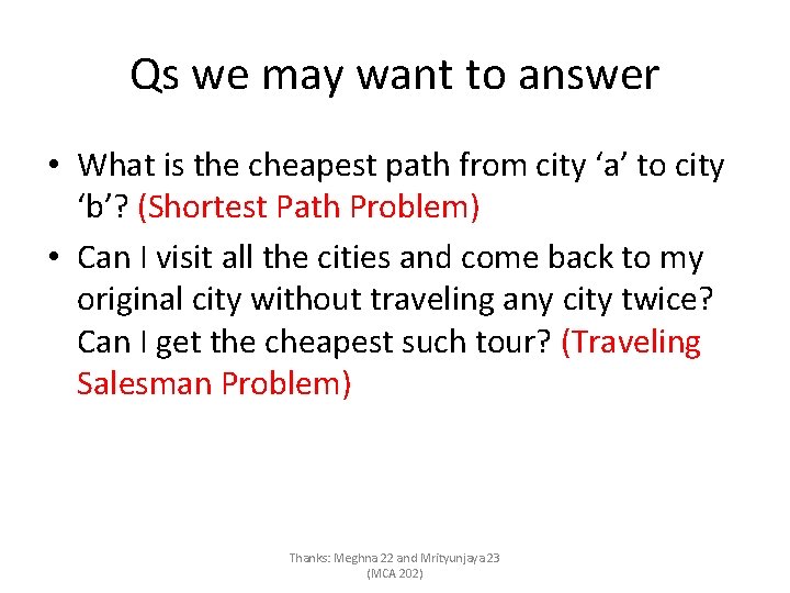 Qs we may want to answer • What is the cheapest path from city
