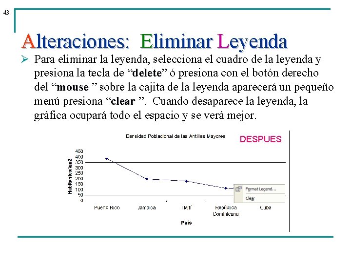 43 Alteraciones: Eliminar Leyenda Ø Para eliminar la leyenda, selecciona el cuadro de la