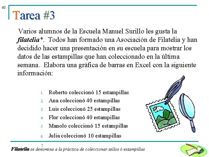 60 Tarea #3 Varios alumnos de la Escuela Manuel Surillo les gusta la filatelia*.