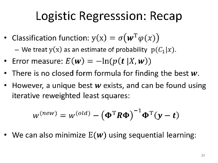 Logistic Regresssion: Recap • 29 