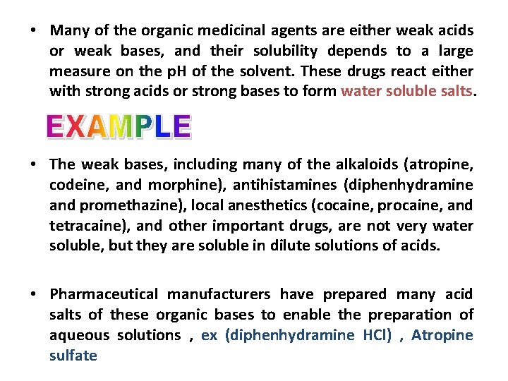  • Many of the organic medicinal agents are either weak acids or weak