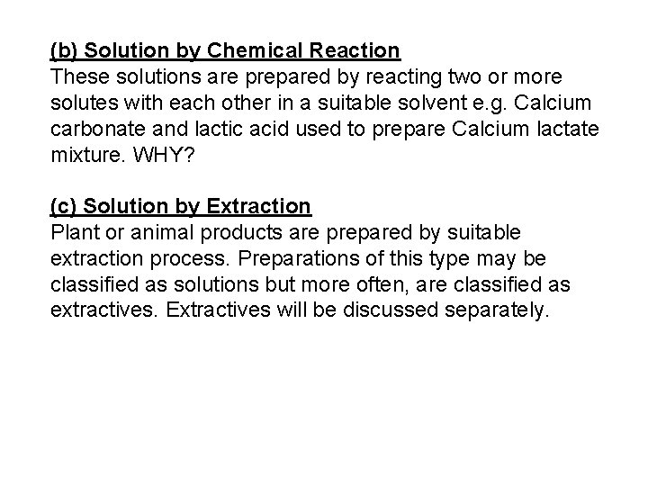 (b) Solution by Chemical Reaction These solutions are prepared by reacting two or more