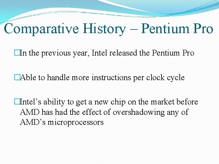 Comparative History – Pentium Pro �In the previous year, Intel released the Pentium Pro