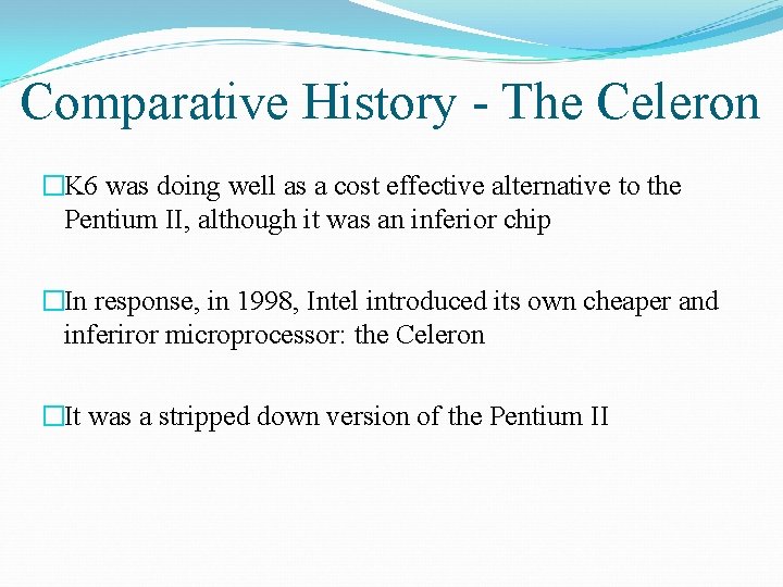 Comparative History - The Celeron �K 6 was doing well as a cost effective