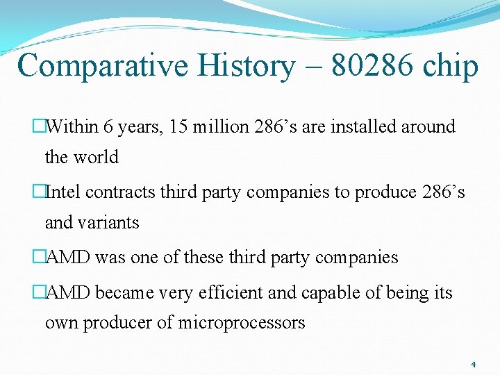 Comparative History – 80286 chip �Within 6 years, 15 million 286’s are installed around