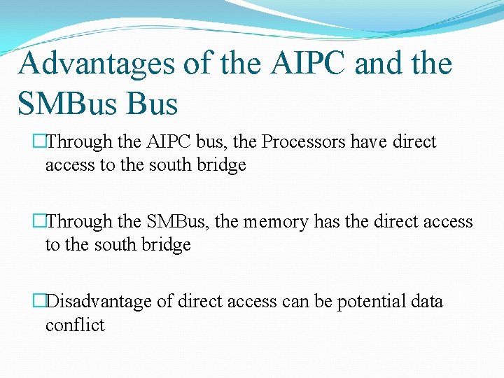 Advantages of the AIPC and the SMBus �Through the AIPC bus, the Processors have