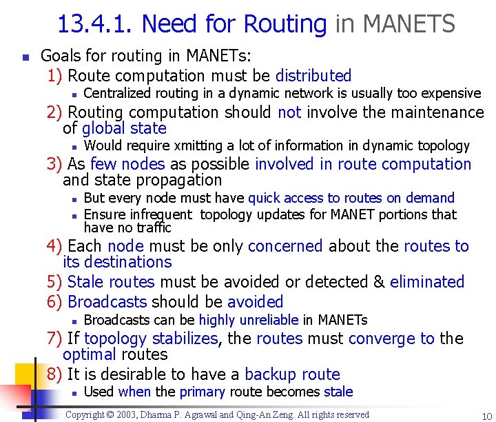 13. 4. 1. Need for Routing in MANETS n Goals for routing in MANETs: